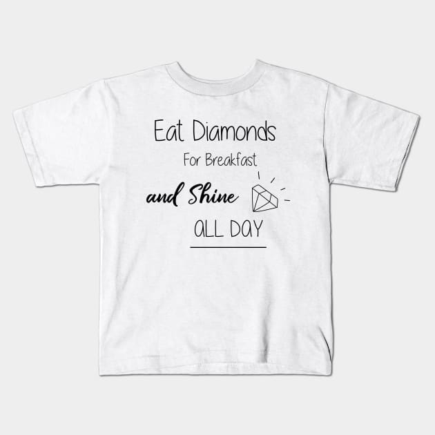 Eat Diamonds Kids T-Shirt by LittleMissy